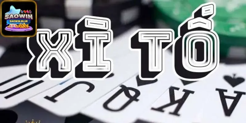 Hướng Dẫn Cách Chơi Xì Tố Tại SaoWin